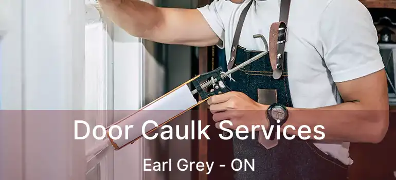  Door Caulk Services Earl Grey - ON