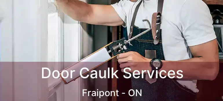  Door Caulk Services Fraipont - ON