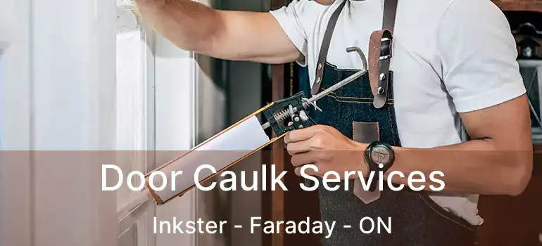  Door Caulk Services Inkster - Faraday - ON