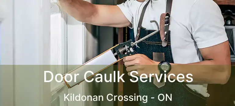  Door Caulk Services Kildonan Crossing - ON