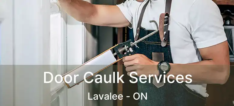  Door Caulk Services Lavalee - ON