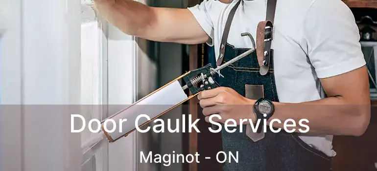  Door Caulk Services Maginot - ON