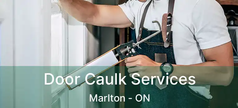  Door Caulk Services Marlton - ON