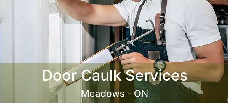 Door Caulk Services Meadows - ON