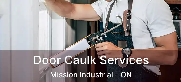  Door Caulk Services Mission Industrial - ON