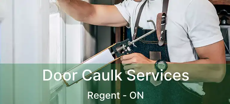  Door Caulk Services Regent - ON