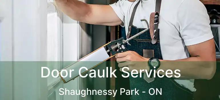  Door Caulk Services Shaughnessy Park - ON