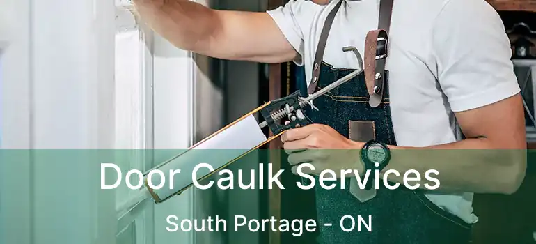  Door Caulk Services South Portage - ON