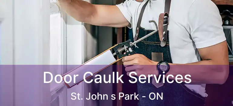  Door Caulk Services St. John s Park - ON