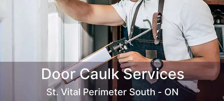 Door Caulk Services St. Vital Perimeter South - ON