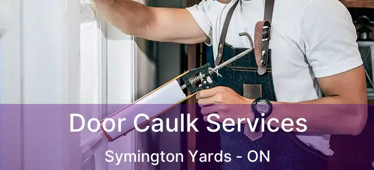  Door Caulk Services Symington Yards - ON