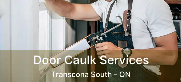  Door Caulk Services Transcona South - ON