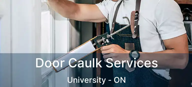  Door Caulk Services University - ON