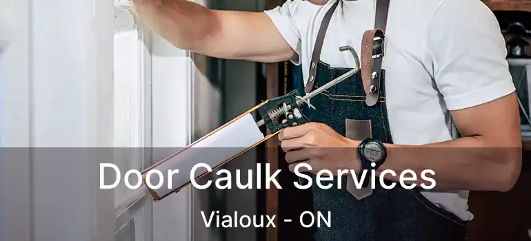  Door Caulk Services Vialoux - ON