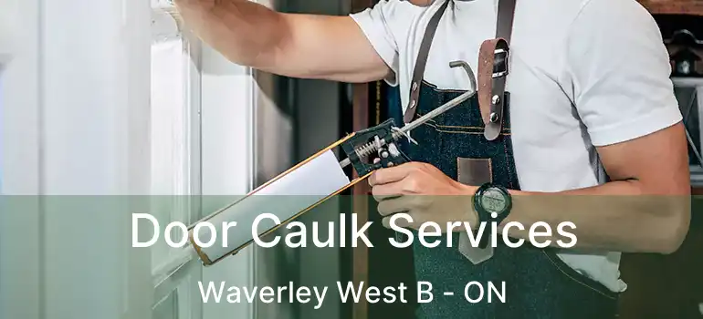  Door Caulk Services Waverley West B - ON