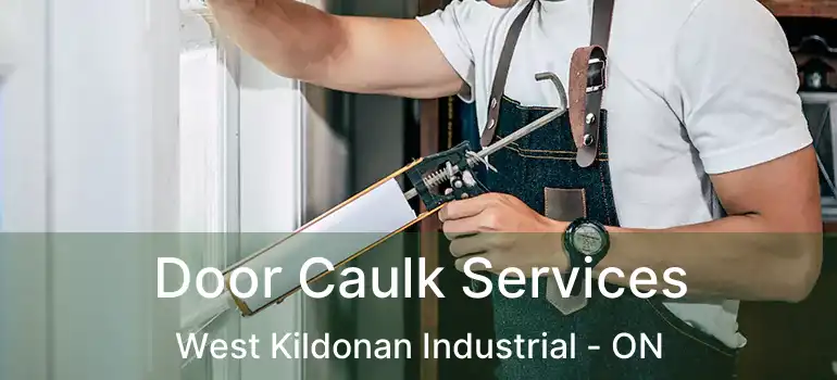  Door Caulk Services West Kildonan Industrial - ON
