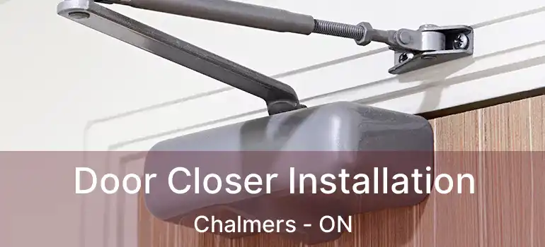  Door Closer Installation Chalmers - ON
