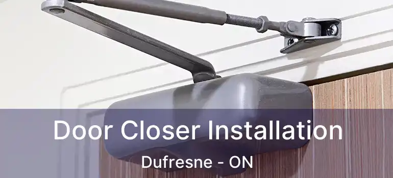  Door Closer Installation Dufresne - ON