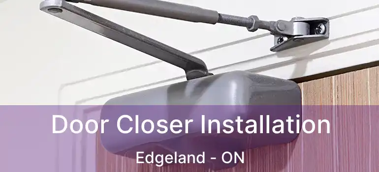  Door Closer Installation Edgeland - ON
