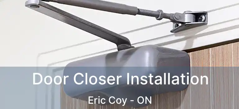  Door Closer Installation Eric Coy - ON