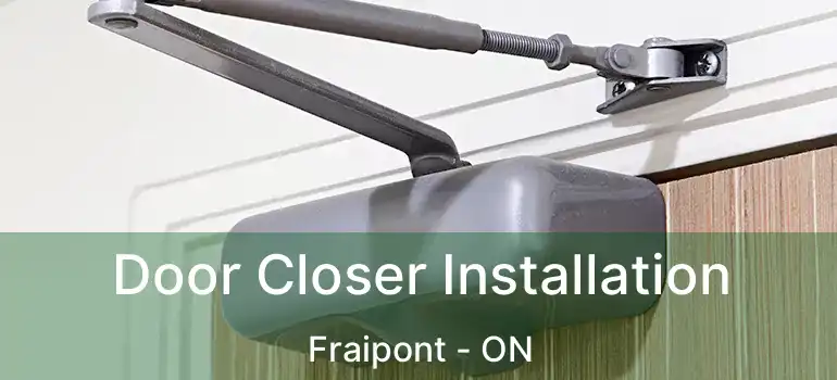  Door Closer Installation Fraipont - ON