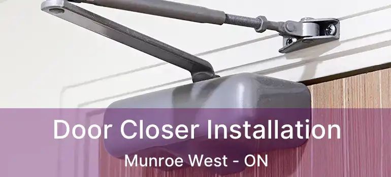  Door Closer Installation Munroe West - ON