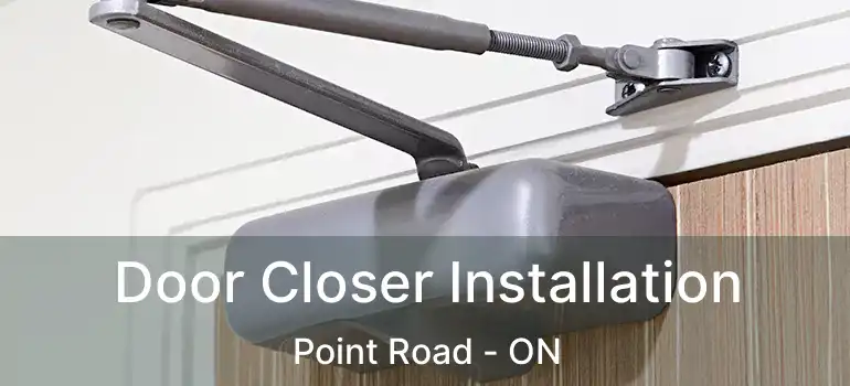  Door Closer Installation Point Road - ON