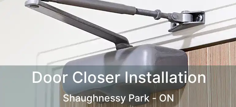  Door Closer Installation Shaughnessy Park - ON
