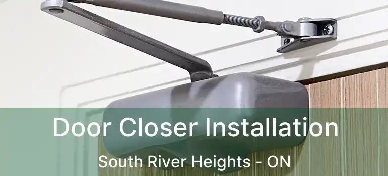  Door Closer Installation South River Heights - ON