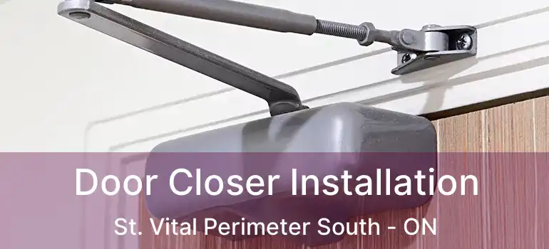  Door Closer Installation St. Vital Perimeter South - ON