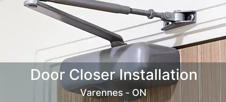  Door Closer Installation Varennes - ON