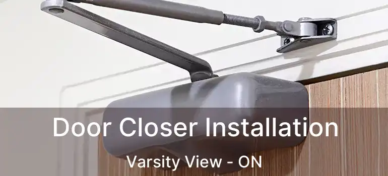  Door Closer Installation Varsity View - ON