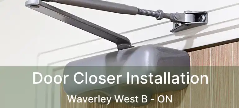  Door Closer Installation Waverley West B - ON