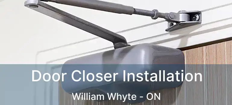  Door Closer Installation William Whyte - ON