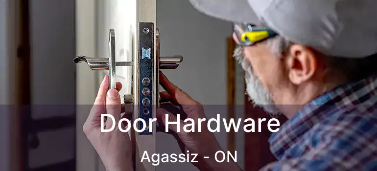  Door Hardware Agassiz - ON