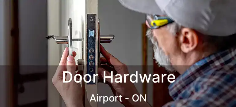  Door Hardware Airport - ON
