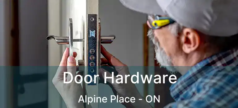  Door Hardware Alpine Place - ON