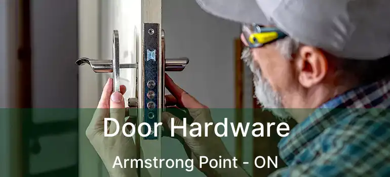  Door Hardware Armstrong Point - ON