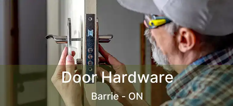  Door Hardware Barrie - ON