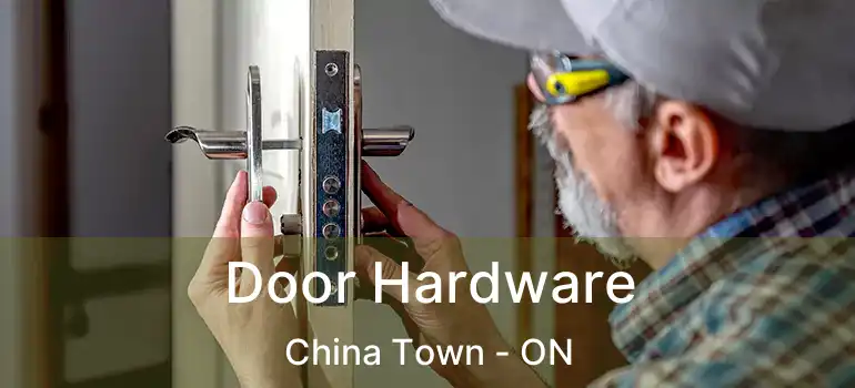  Door Hardware China Town - ON