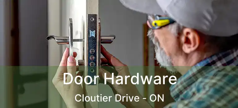  Door Hardware Cloutier Drive - ON