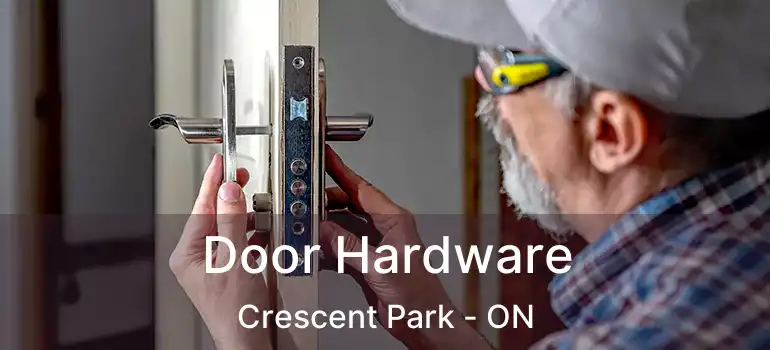  Door Hardware Crescent Park - ON
