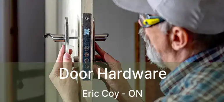  Door Hardware Eric Coy - ON