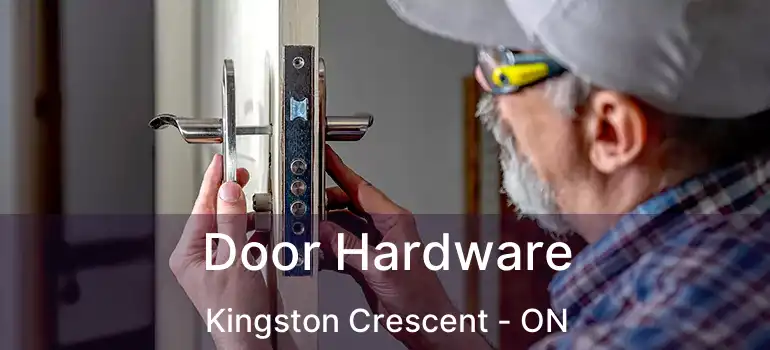  Door Hardware Kingston Crescent - ON