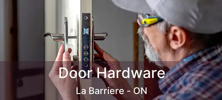  Door Hardware La Barriere - ON