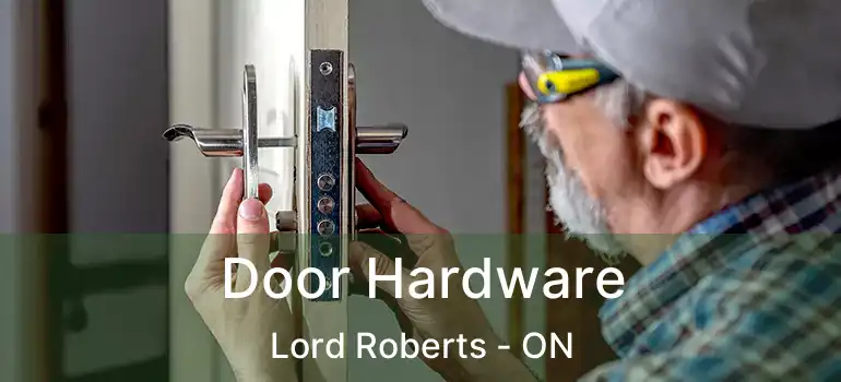  Door Hardware Lord Roberts - ON