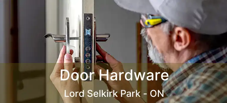  Door Hardware Lord Selkirk Park - ON