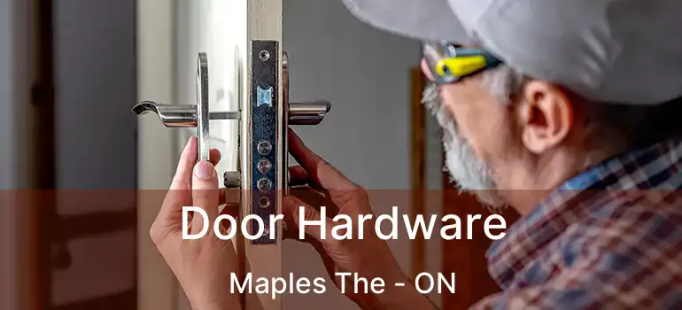  Door Hardware Maples The - ON