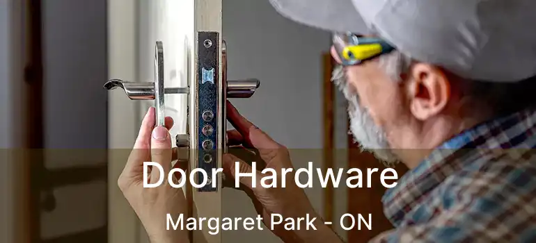 Door Hardware Margaret Park - ON