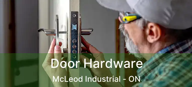  Door Hardware McLeod Industrial - ON